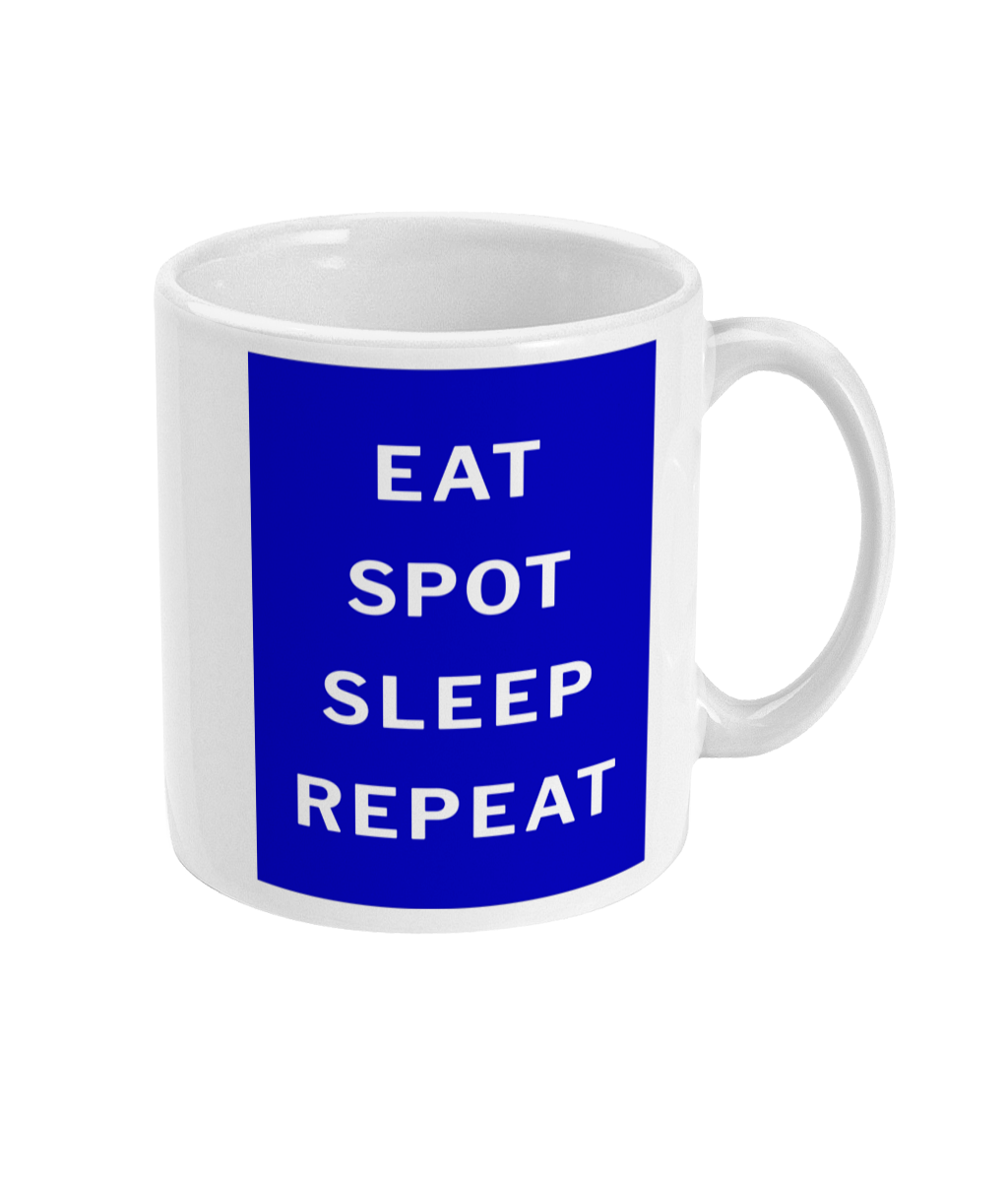 White 11oz mug with 'Eat, Spot, Sleep, Repeat' lettering, side view showing handle